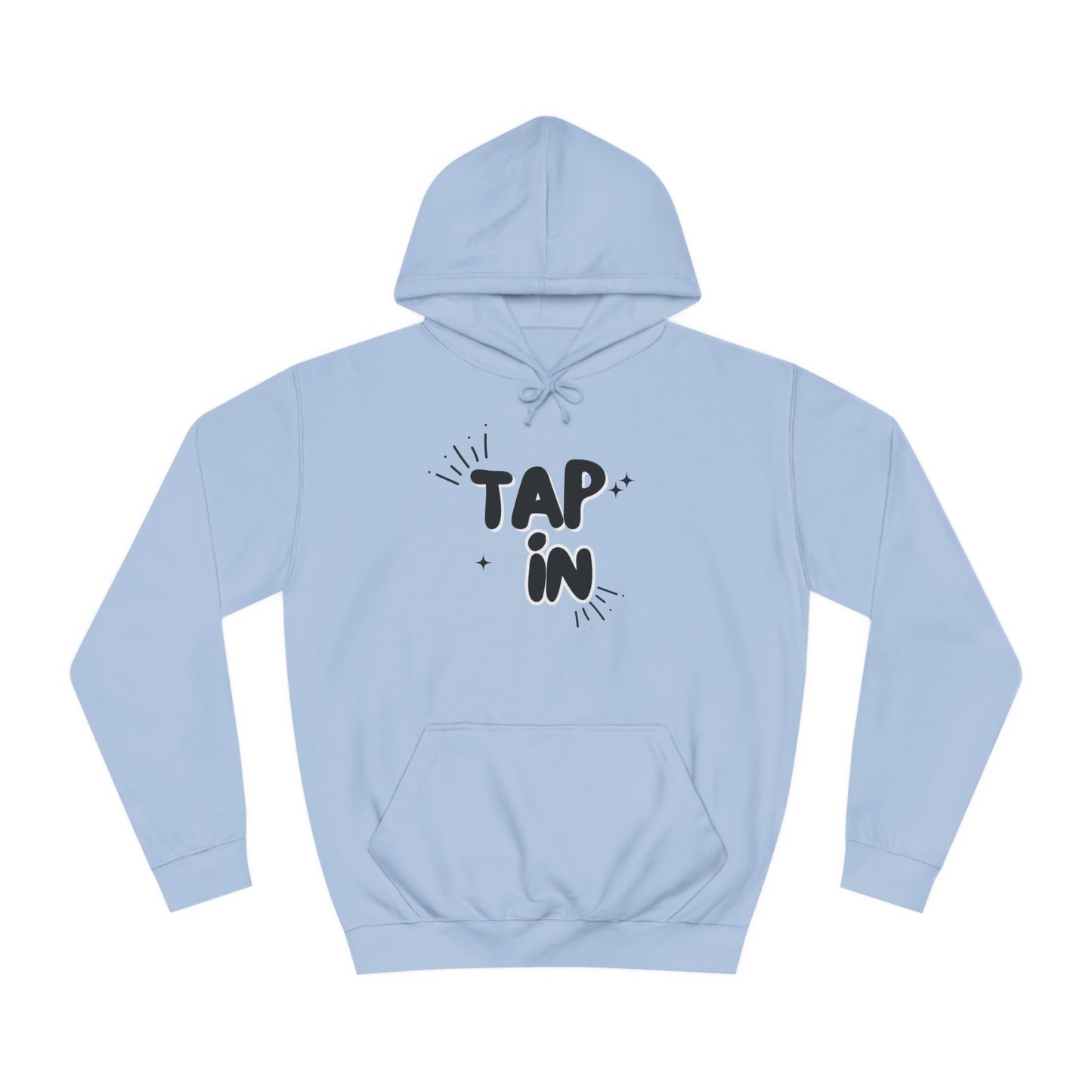 TAP IN HOODIE